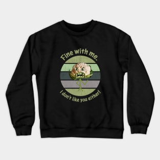 Cauliflower Doesnt Like You Either Crewneck Sweatshirt